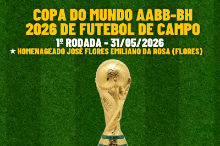 COPA DO MUNDO AABB-BH 2026 DE FUTEBOL DE CAMPO - 1ª Rodada 